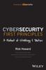 The Cybersecurity First Principles: A Reboot of Strategy and Tactics Book