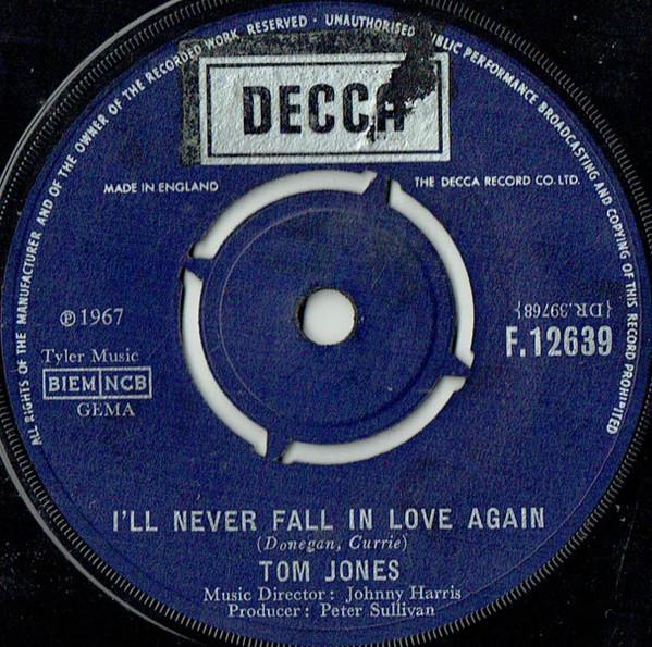 

7inch Record TOM JONES - I ll Never Fall In Love Again F12639 Decca 1967 UK Rock Used