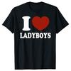 Ich liebe Ladyboys Lustig Asien Liebhaber Thailand Ladyboy T-Shirts Herren Mode Lässiges T-Shirt 100% Baumwolle Locker Übergroßes T-Shirt