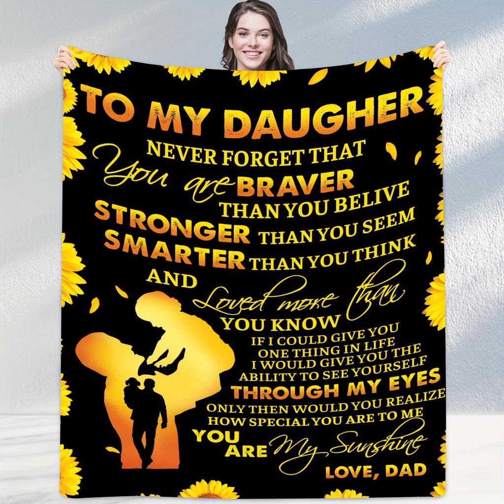 Dad's Special Gift for Daughter - Soft Flannel Throw Blanket with Inspirational Quotes, Cozy & Warm for All Seasons, Perfect for Couch, Bed,
