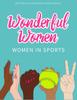 The Wonderful Women : Women In Sports Book