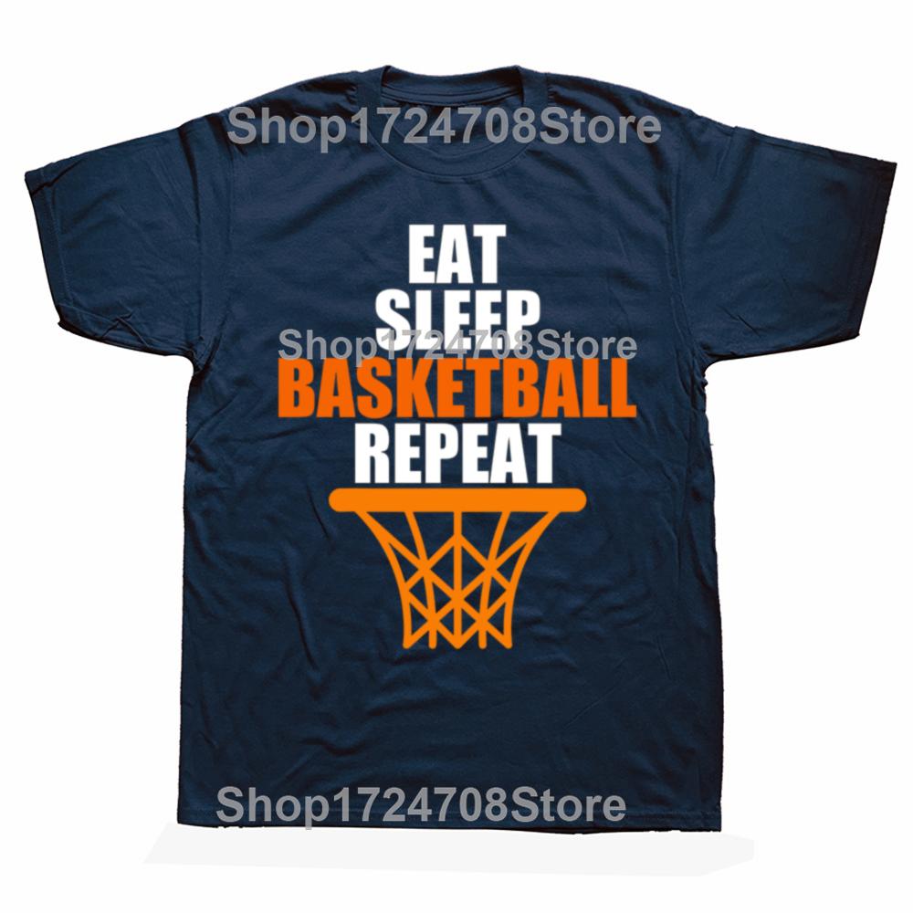 Funny Eat Sleep Basketball Repeat T Shirts Cotton Streetwear Short Sleeve Birthday Gifts Summer Style Tshirt Mens Clothing