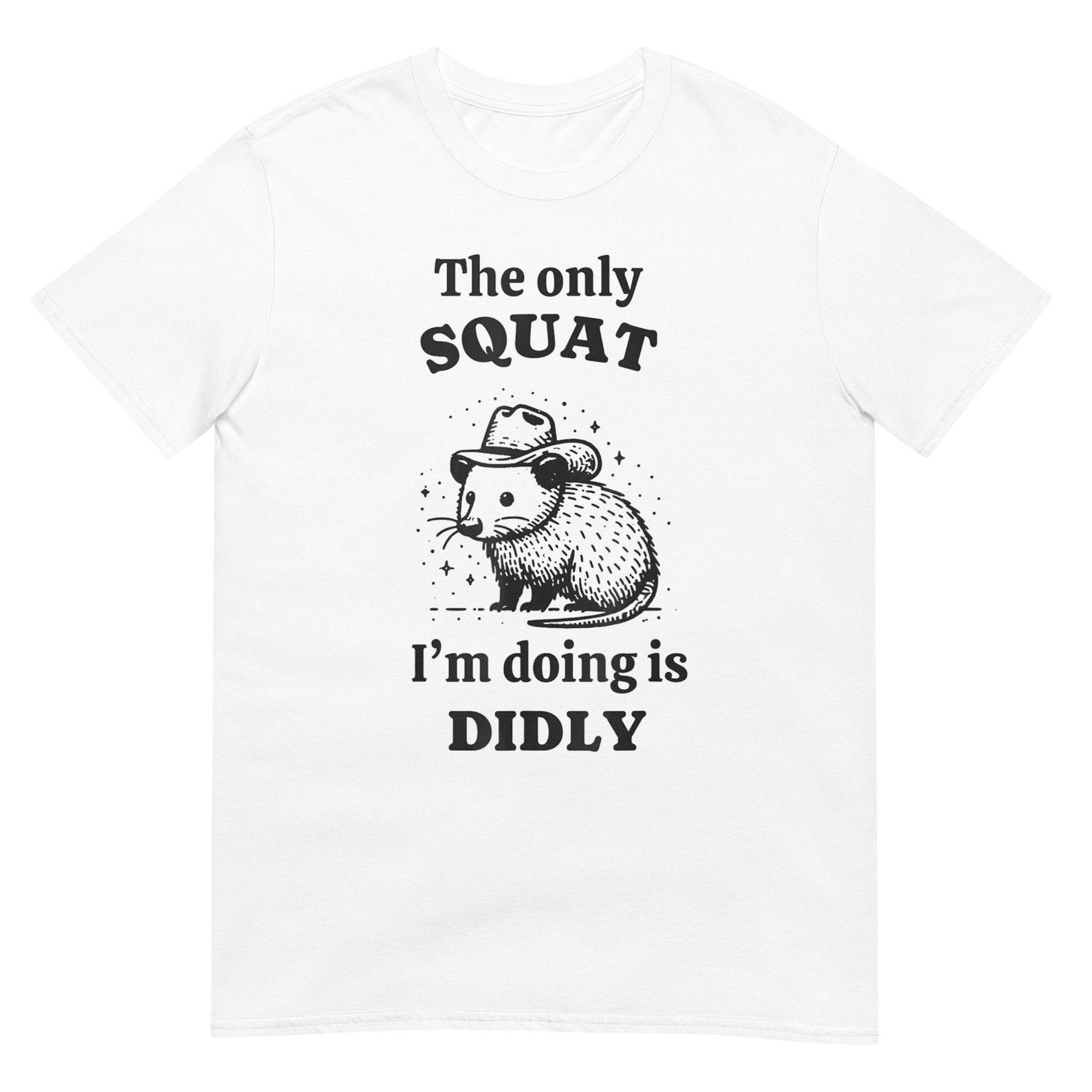 The only squat I m doing is didly Shirt 3XL