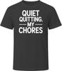 Quiet Quitting My Chores Bold Typography T Shirt