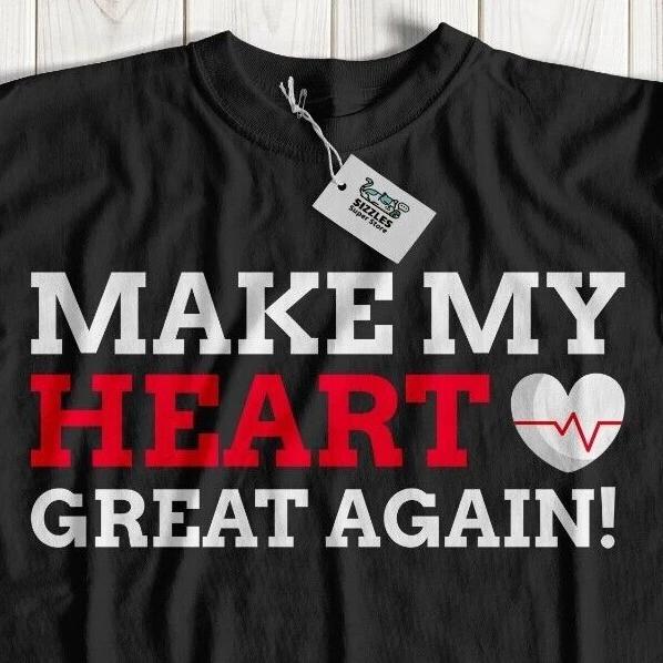 Make My Heart Great Again! Funny Heart Surgery T-Shirt Bypass Operation Disease M