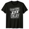 Everything Will Be Okay TShirt Inspirational Motivational Gift For Him And Her