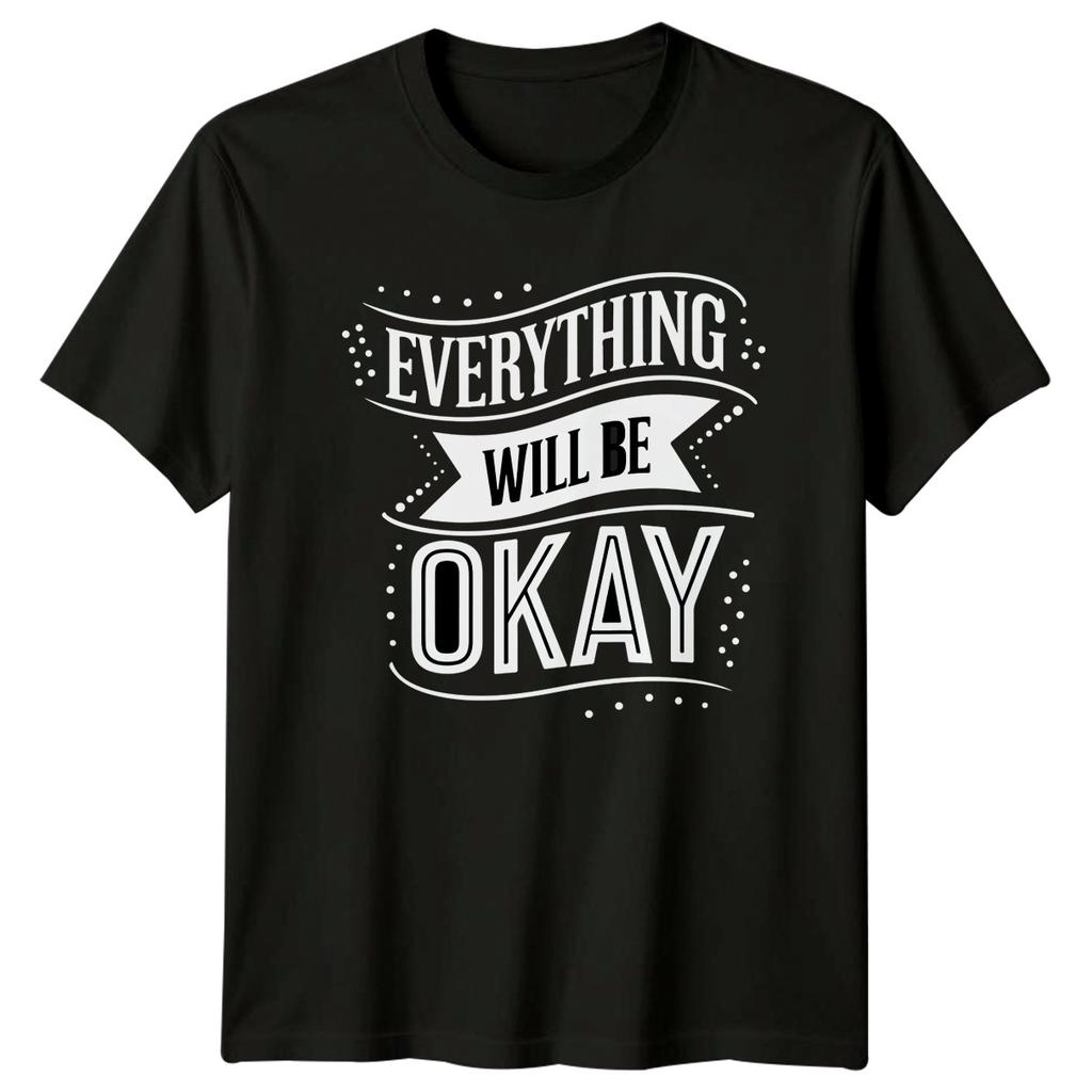 Everything Will Be Okay TShirt Inspirational Motivational Gift For Him And Her