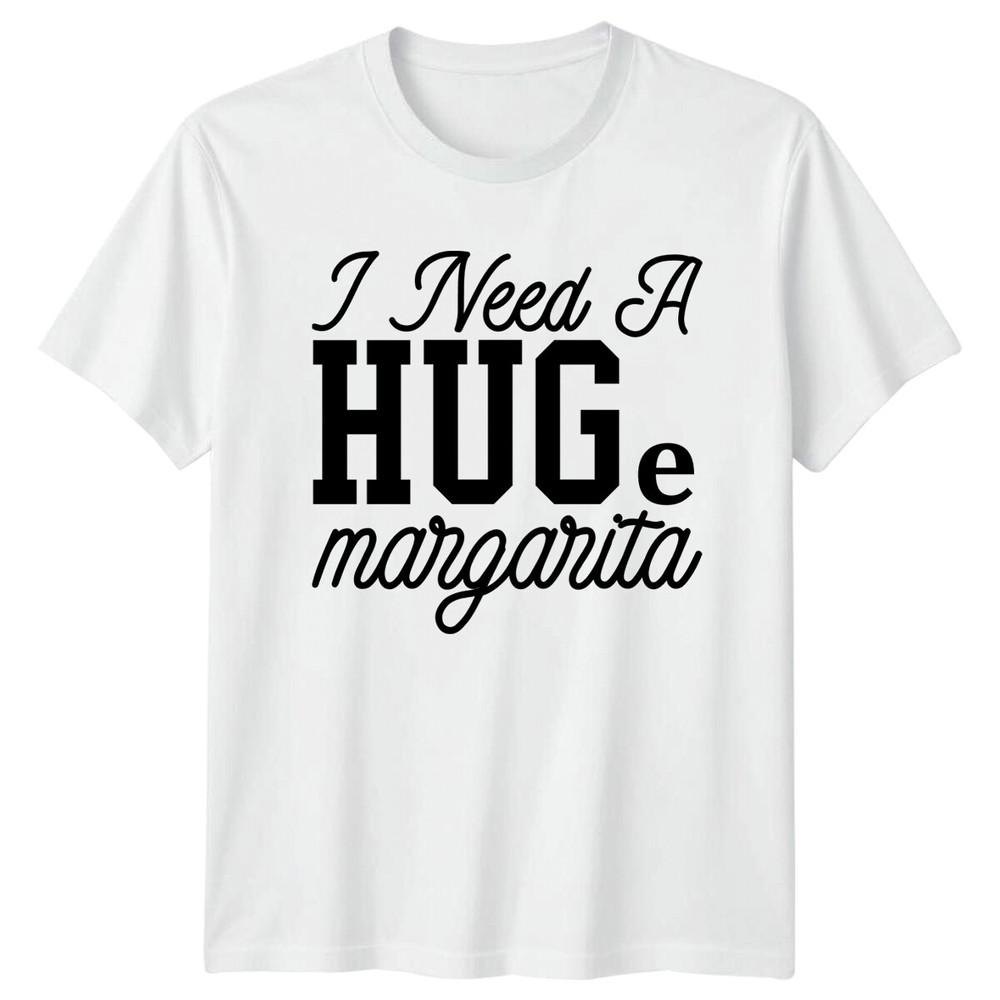I Need A Huge Margarita Sarcastic Alcohol Lover TShirt S