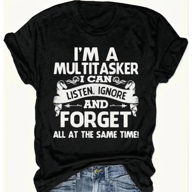 Multitasker Luister Negeer Vergeet T-shirt