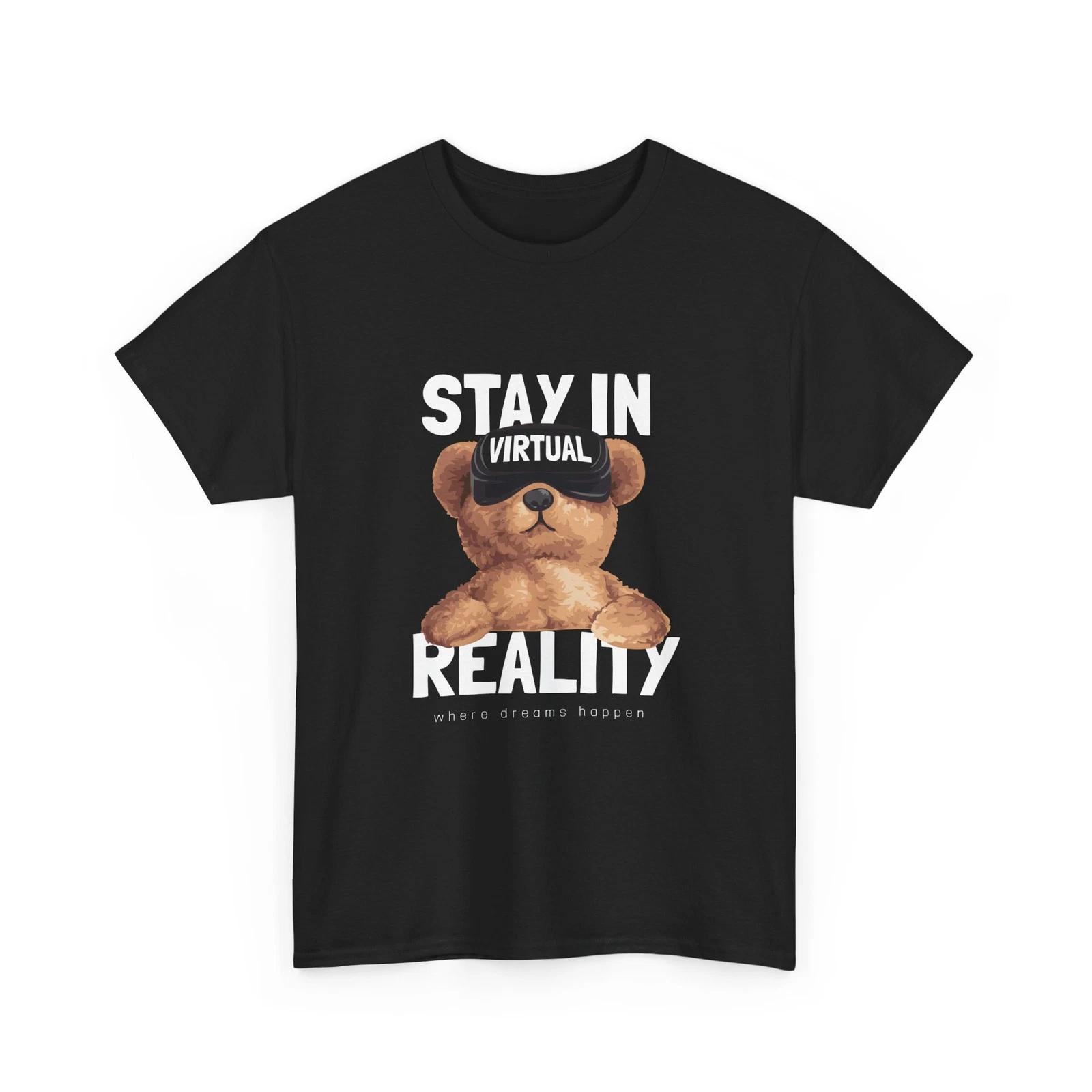 Stay in Virtual Reality Teddy Tee | VR Bear Shirt, Cotton T-Shirt, Funny Tee S