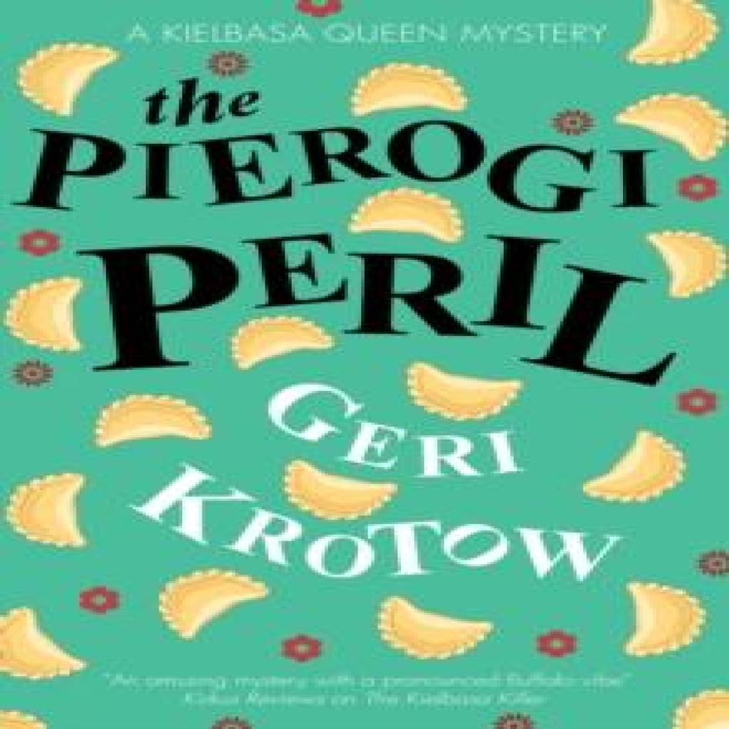 The Pierogi Peril by Geri Krotow Hardback Book 9781448311422