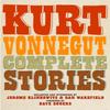 Kurt Vonnegut Complete Stories by Kurt Vonnegut Hardback Book 9781609808082