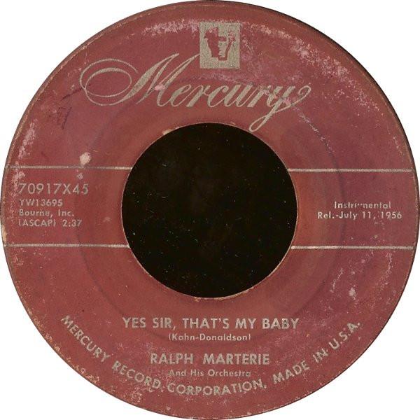

7inch Record RALPH MARTERIE & HIS ORCHESTRA - Yes Sir, That s My Baby 70917X45 MERCURY 1956 US Jazz Used