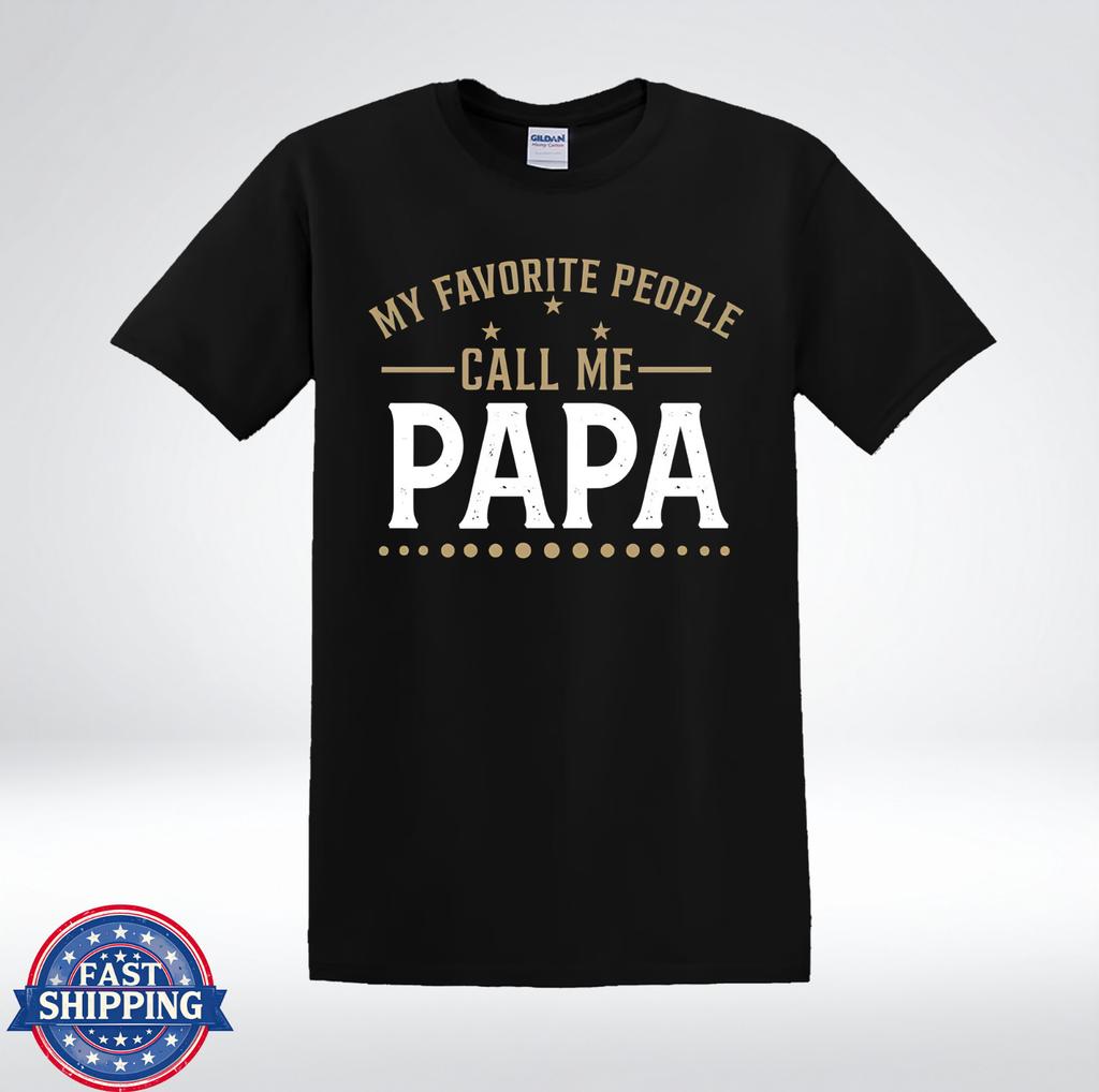 My Favorite People Call Me Papa Funny Fathers Day T-Shirt