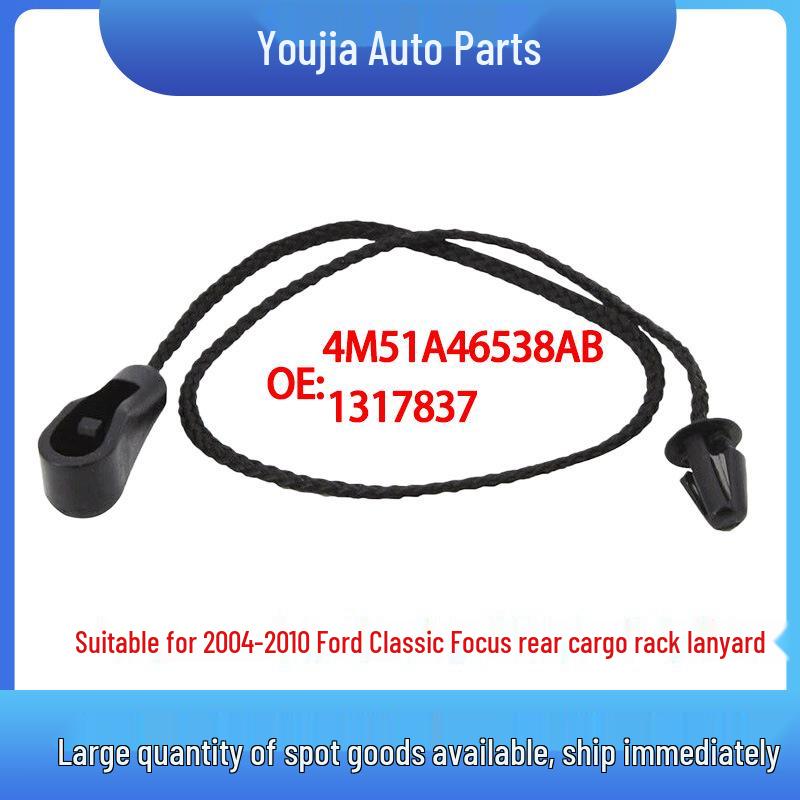

The 4M51A46538AB 1317837 fits the trunk pull rope and rear storage rack lanyard for 2004-2011 Ford Focus.