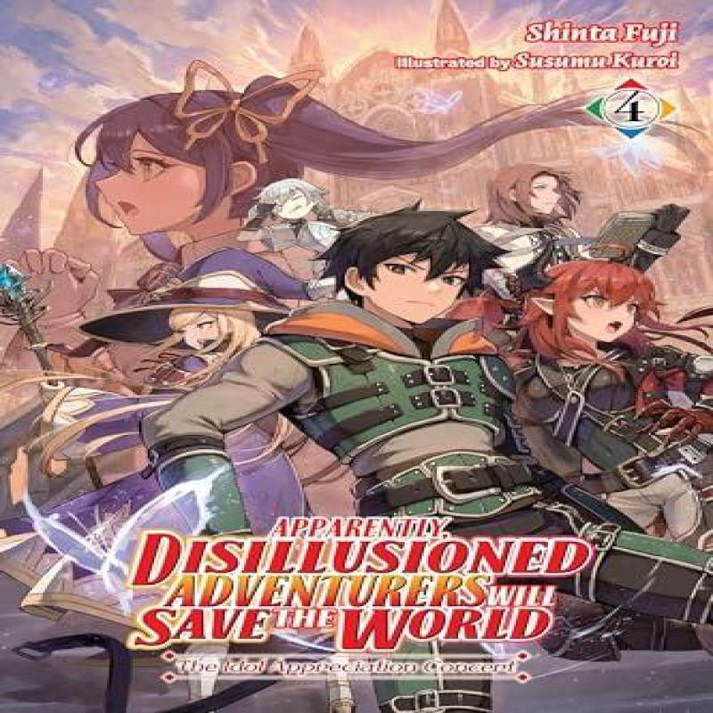 Apparently Disillusioned Adventurers Will Save the World Vol. 4... 9781975376895