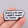Stylish Enamel Brooch Pin Compacts Design Humorous Quote Design Metal Badges For Outfits Backpacks Daily Wear Decoration