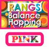 RANGS Japan Balance Hopping Pink