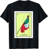 La Bandera Lottery Card Gift The Flag Card Mexican Lottery T-Shirt