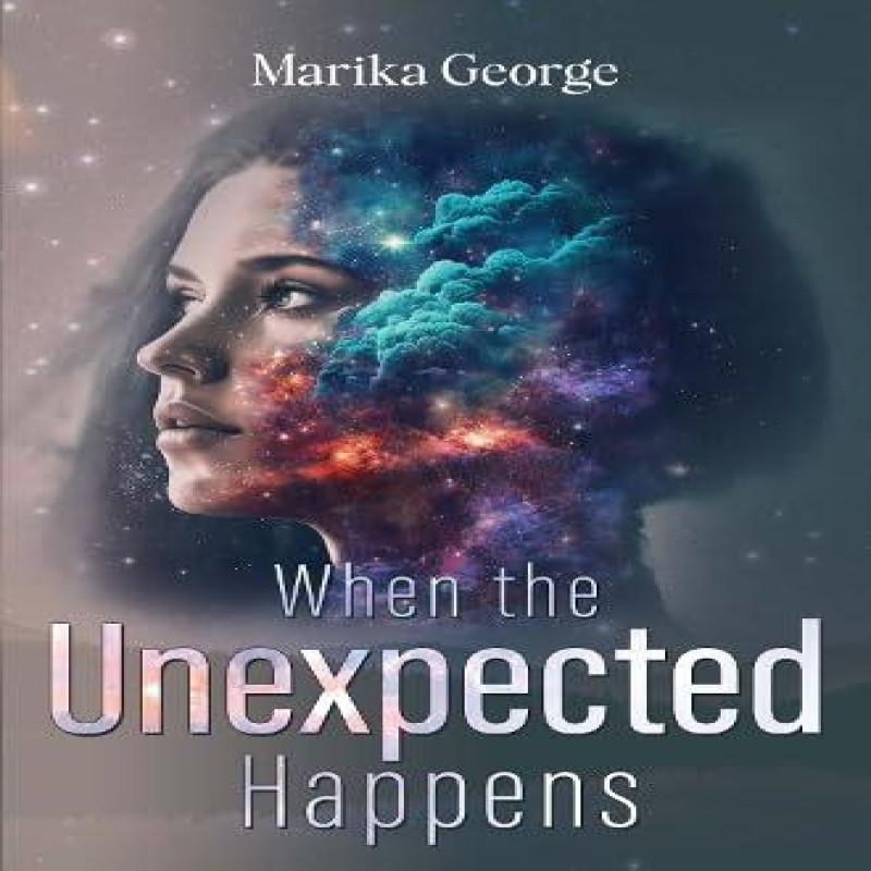 When the Unexpected Happens by Marika George Paperback Book 9781836710158