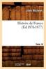 Kniha Histoire De France. Tome 18 (Ed.1876-1877)