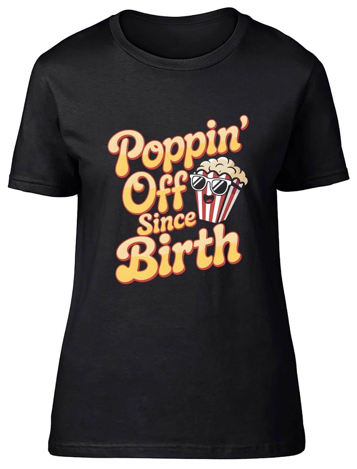 Popcorn Poppin Off Since Birth Womens T-Shirt Ladies Gift Tee XL