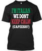I'm Italian T-Shirt Made In the USA Size S To 5XL