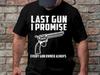Funny Gun Owner T-Shirt, Last Gun Promise Revolver Tee