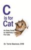 Kniha C Is For Cat : An Easy Guide To Veterinary Care for Cats