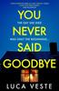 You Never Said Goodbye by Luca Veste Paperback Book 9781529357356