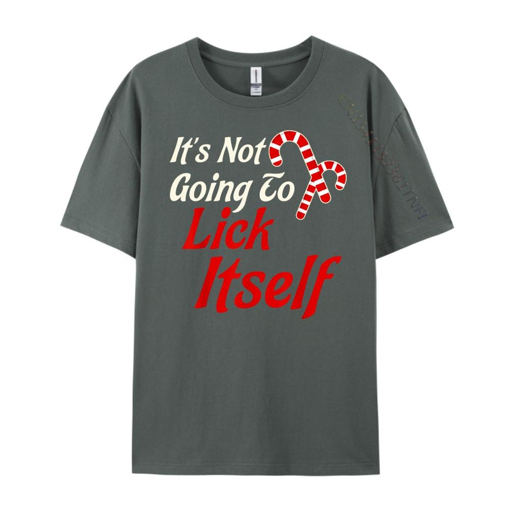 Its Not Going to Lick Itself Adult Short Sleeve Funny Christmas Oversized T Shirt Men TShirt Printed On