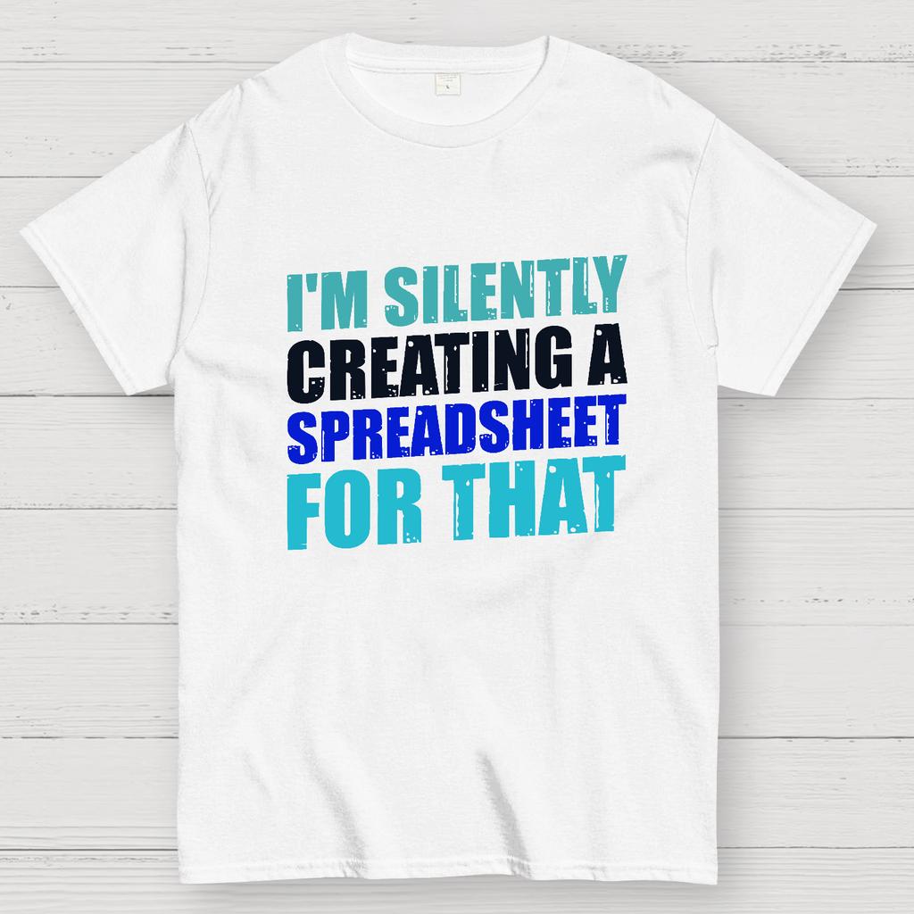 Spreadsheet - I'm Silently Creating A Spreadsheet For That Cotton Summer Casual Cool Loose T-Shirt