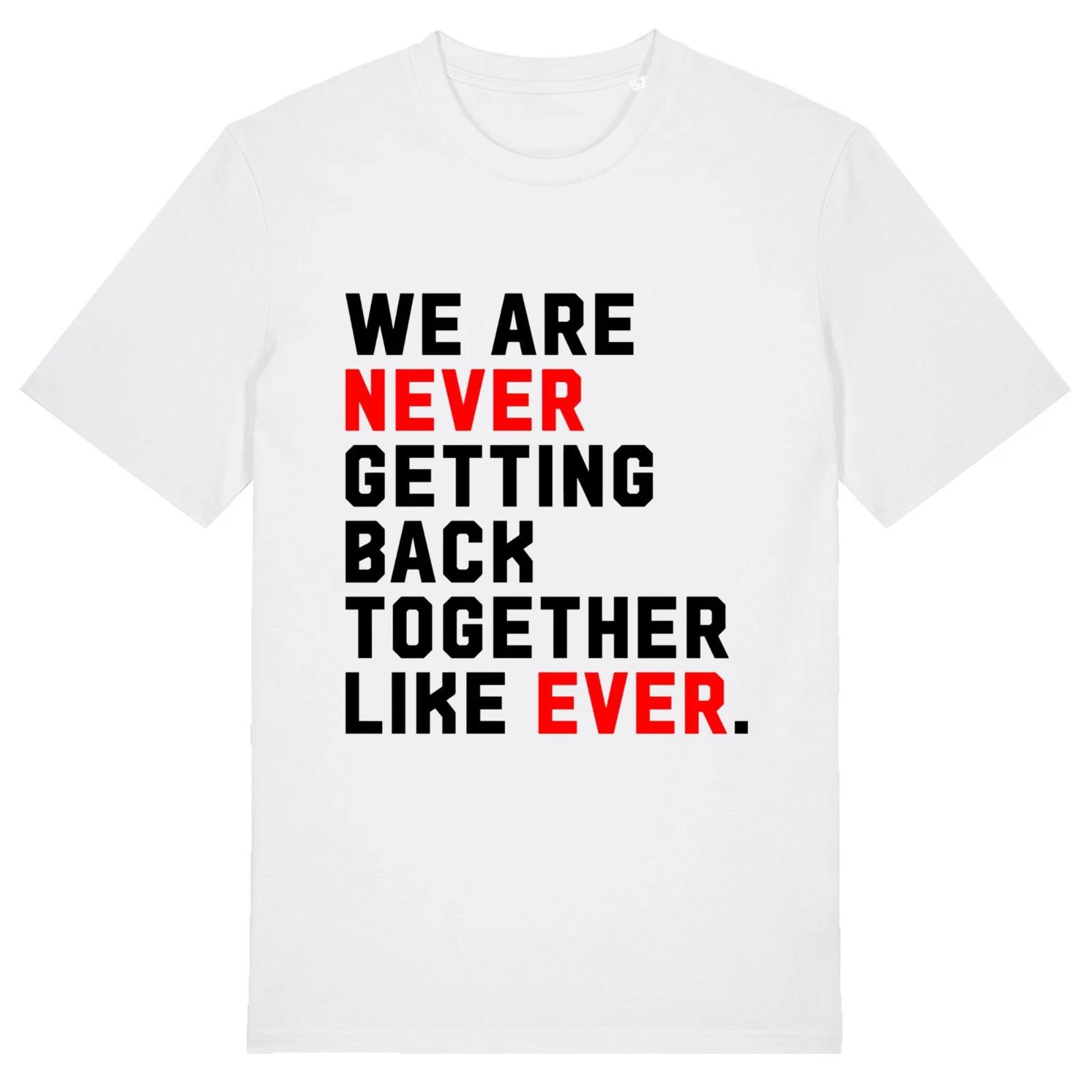

Never Getting Back Together - Unisex T-Shirt Music Rockstar Showgirl Figure S
