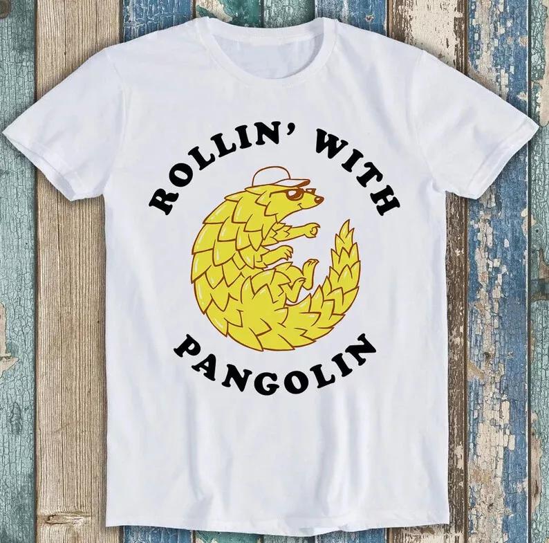 

Pangolin Cool Animal Crazy Rollin With Pangolin Funny Gift Tee T Shirt M1604 XL