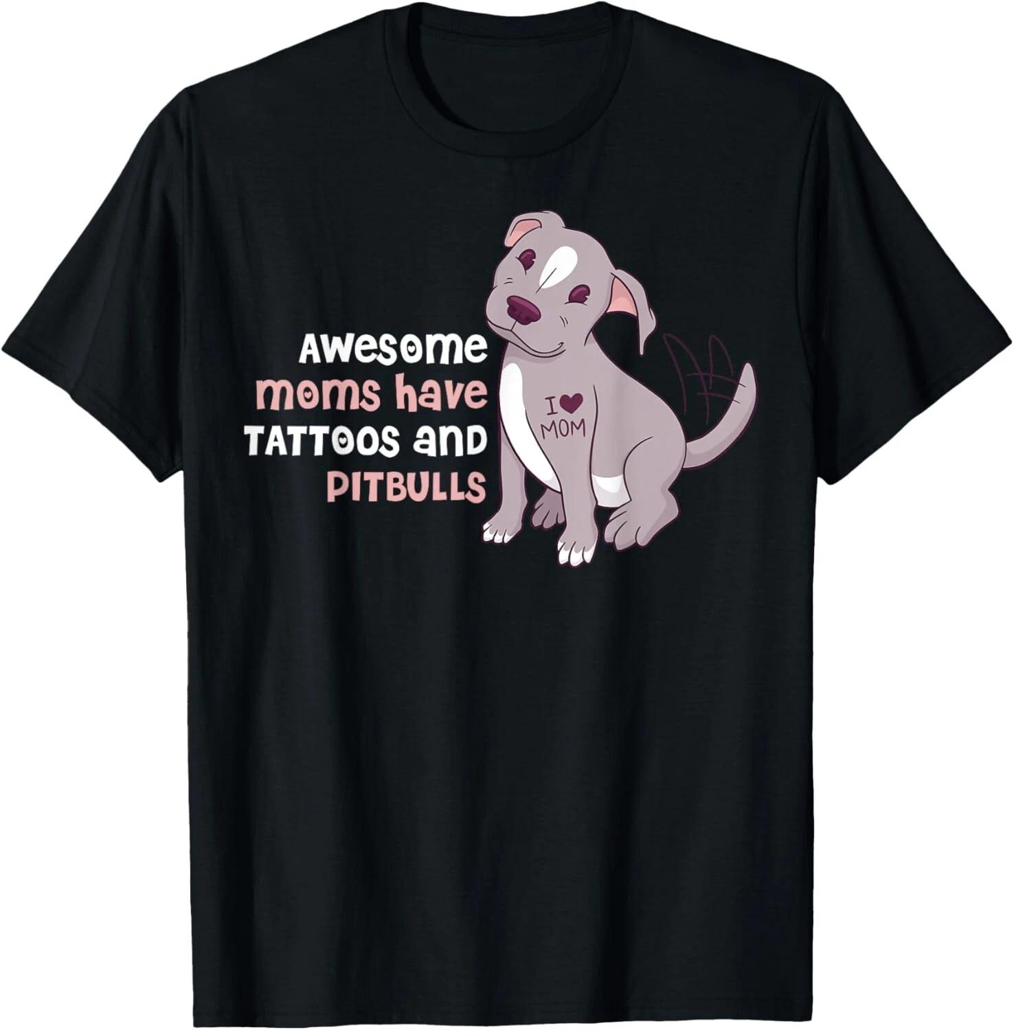 Awesome Moms Have Tattoos And Pitbulls Shirt Gift Unisex T-Shirt XL