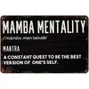 Metal Tin Sign Mamba Mentality Retro Poster Art Wall Decor Vintage Plaque Bathroom Bedroom Living Bar Cafe Kitchen Decoration 8x12 Inch