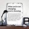 What Youre Not Changing Youre Choosing Tinplate Poster Customized Wall Art Vintage Retro Metal Signs for Gamer Room Decoration