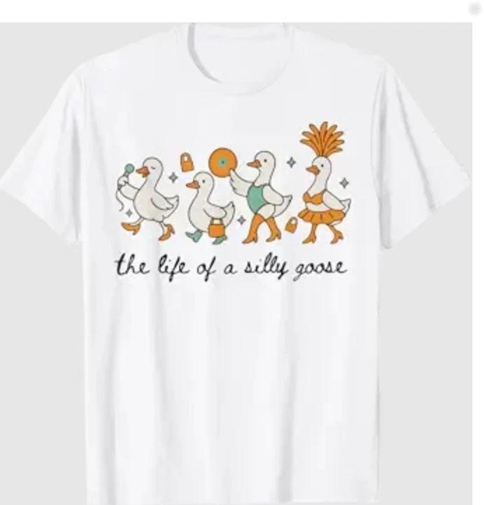 The Life of a Silly Goose Funny Trendy Meme Show Girl Tee T-Shirt S