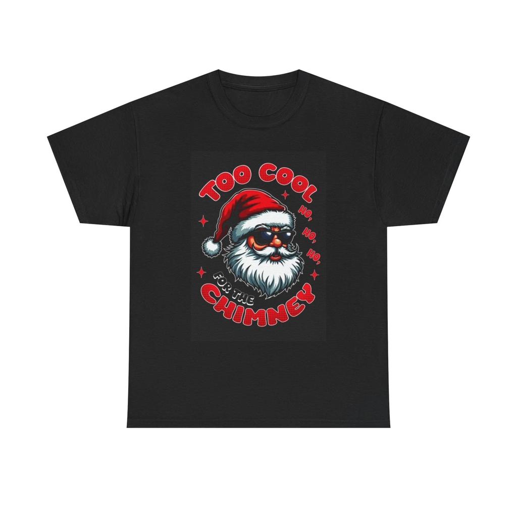 Men's and Women's T-shirts Santa's Too Cool For The Chimney Graphic