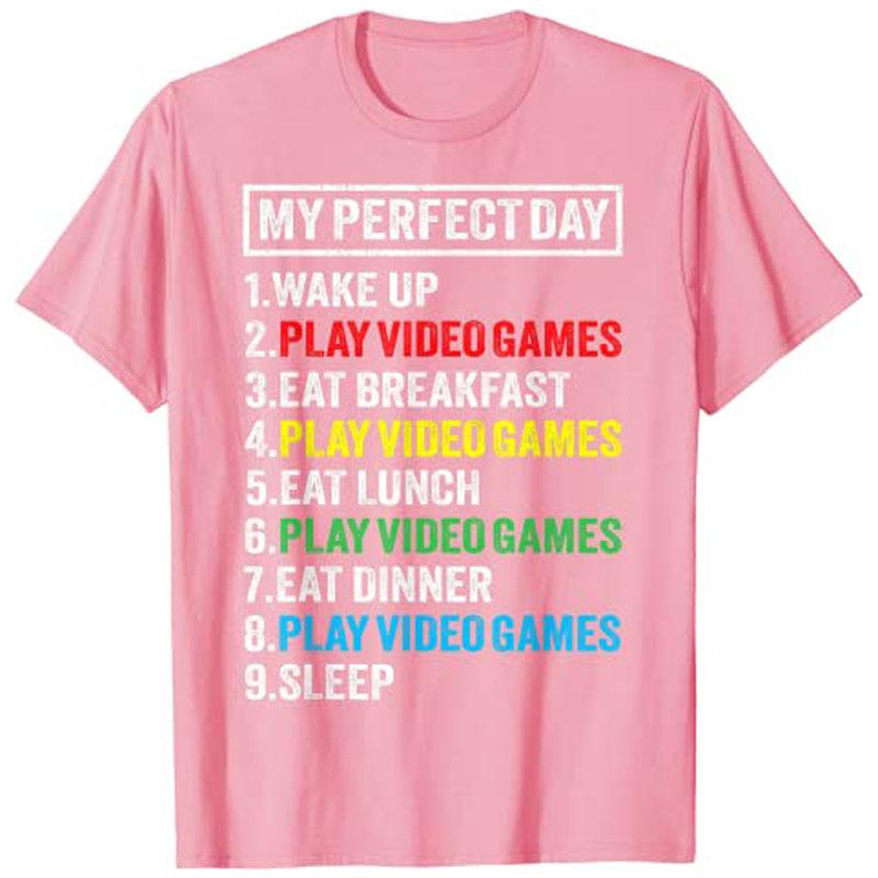 My Perfect Day Video Games Tshirt Funny Gamer Gift Boys Unisex TShirt Y2k Letters Printed Life Tees Personality Streetwear Gift
