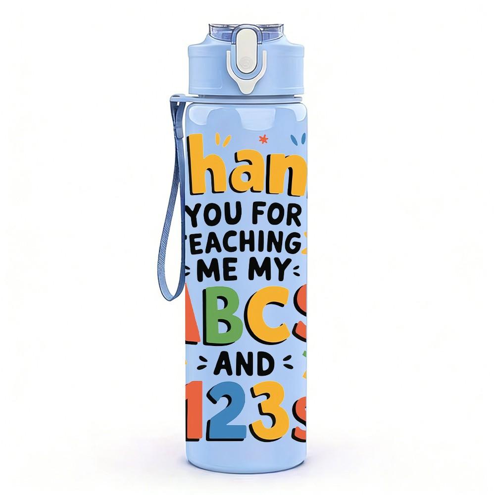 1PC Thank You Teacher ABC Kids Quote Print 750ml Color Plastic Sports Water Bottle Leakproof Flip Straw Lid Suitable for Sports Office Home Use