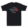 I'd Smoke That Funny BBQ Smoker Father Barbecue Grilling Vintage Men T-shirt