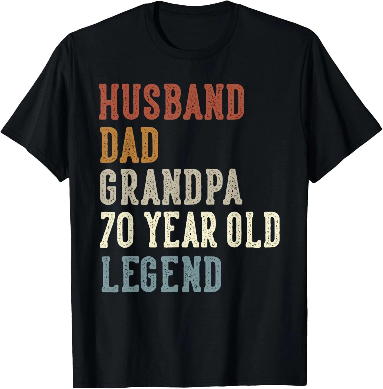 Funny Husband Dad Grandpa 70 Year Old Legend 70th Birthday Gift Unisex T-Shirt S