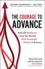 The The Courage To Advance : Real Life Resilience from the World's Most Successful Women In Business Book