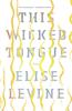 This Wicked Tongue by Elise Levine Paperback Book 9781771962797
