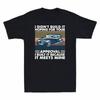 For It Because Didnt Your Meets Build Mine Tshirt Hoping Car It Approval Unisex I
