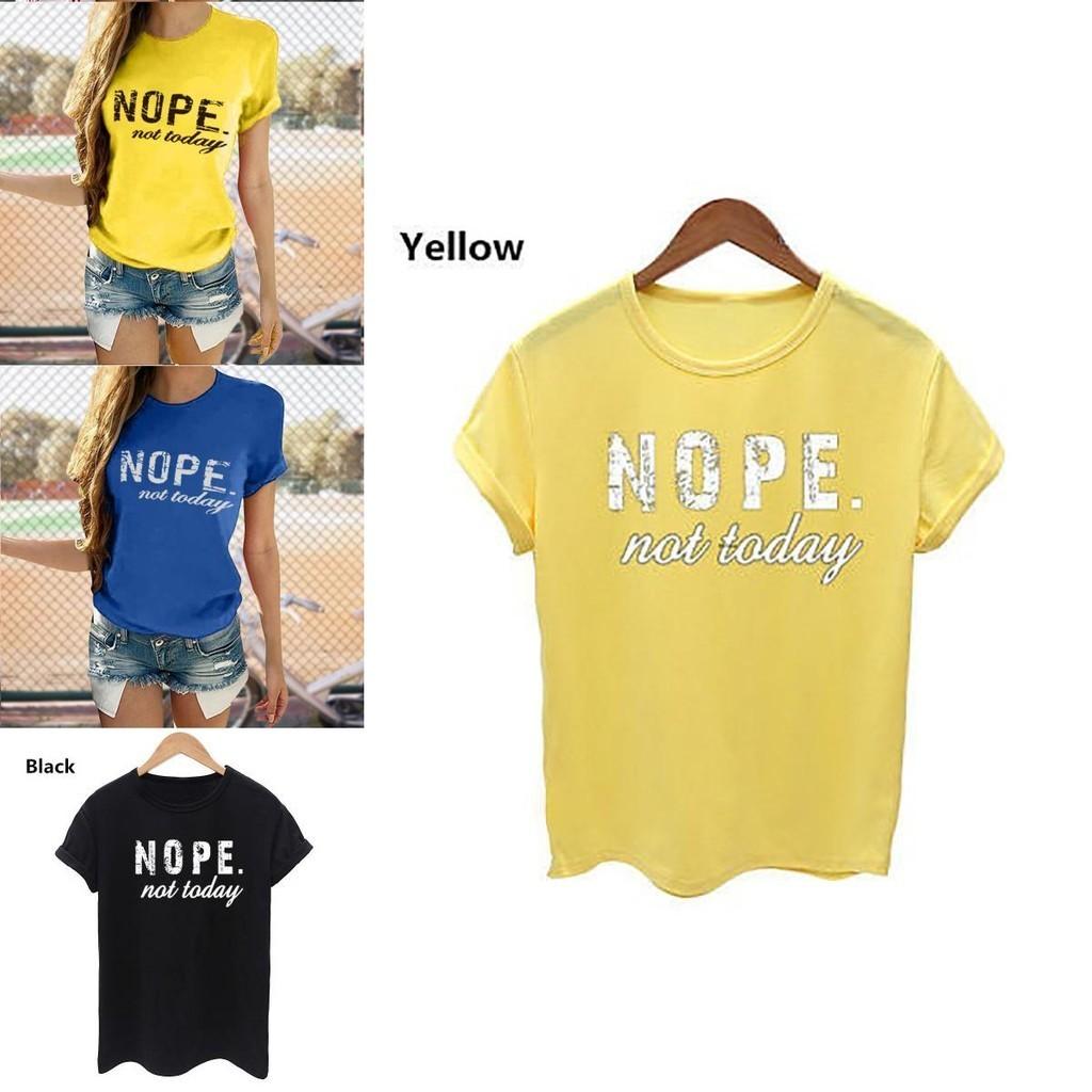 Nope Not Today Womens T-shirt Stylish Short Sleeve Round Neck Casual Loose Fit Top