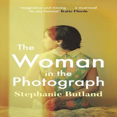 The Woman In the Photograph by Stephanie Butland Paperback Book 9781785768965