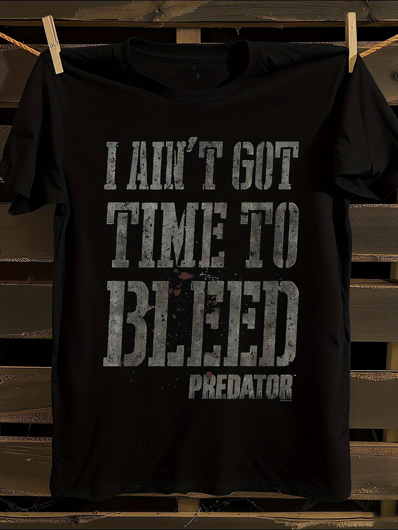 Predator I Ain t Got Time to Bleed Graphic Tshirt XXL