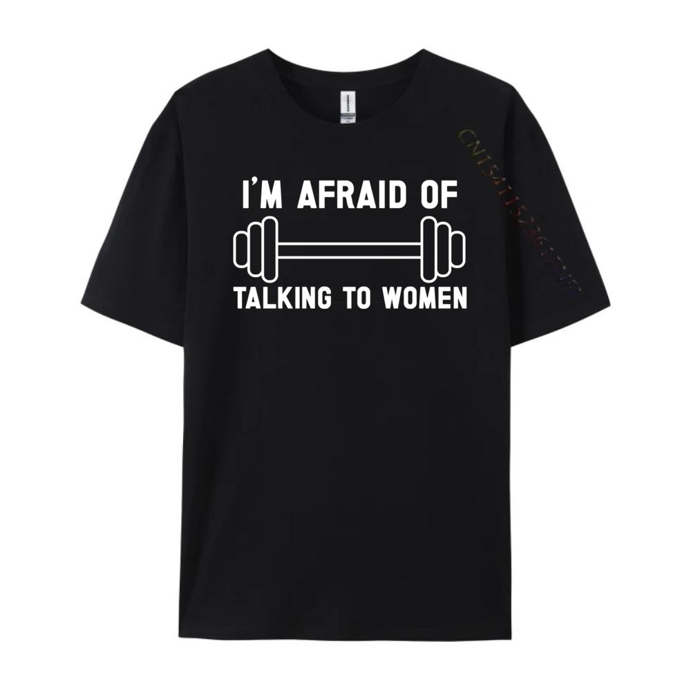 I M Afraid Of Talking To Workout And Gym Plus Size Men Clothing Printed TShirt Graphic Cotton Streetwear Short Sleeve